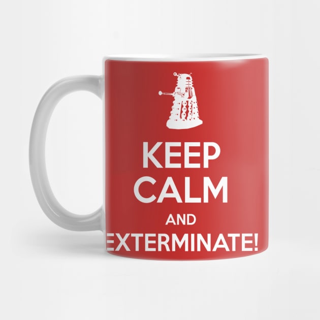 Keep Calm and EXTERMINATE by prometheus31